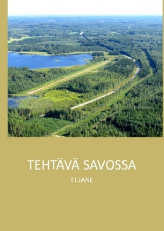 Книга TEHTÄVÄ SAVOSSA T. I. Jane