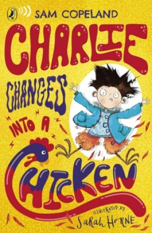 Könyv Charlie Changes Into a Chicken Sam Copeland