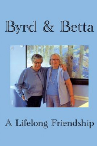 Książka Byrd & Betta: A Lifelong Friendship Byrd Cornwell