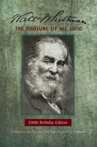 Carte Walt Whitman: The Measure of His Song Jim Perlman
