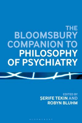 Kniha Bloomsbury Companion to Philosophy of Psychiatry Serife Tekin