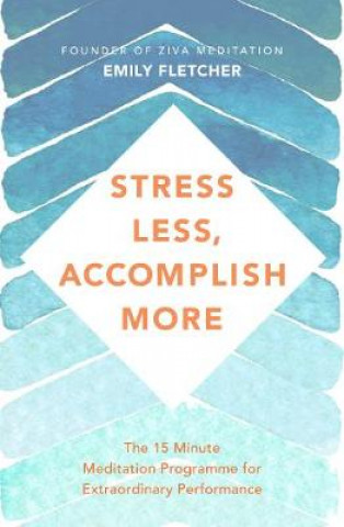 Book Stress Less, Accomplish More Emily Fletcher