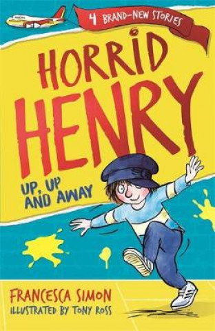 Kniha Horrid Henry: Up, Up and Away Francesca Simon