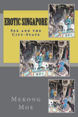 Carte Erotic Singapore: Sex and the City-State Mekong Moe