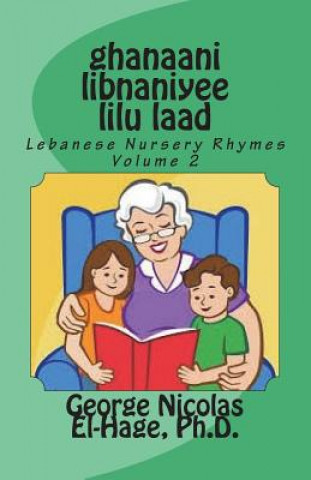 Książka Ghanaani Libnaniyee Lilu Laad (Lebanese Nursery Rhymes) Volume 2 George Nicolas El-Hage Ph D