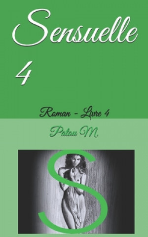 Carte Sensuelle 4: Roman - Livre 4 Patou M