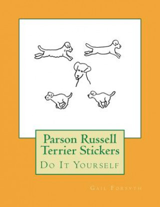 Книга Parson Russell Terrier Stickers: Do It Yourself Gail Forsyth