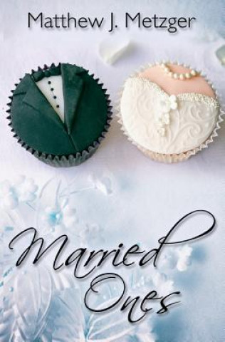 Kniha Married Ones Matthew J Metzger