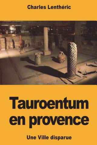 Carte Tauroentum en provence: Une Ville disparue Charles Lentheric
