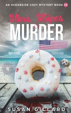 Книга Stars, Stripes & Murder: An Oceanside Cozy Mystery - Book 38 Susan Gillard