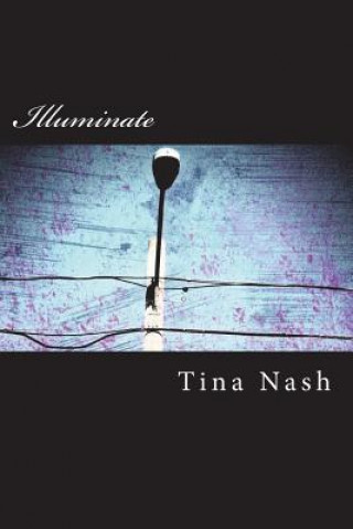Knjiga Illuminate Tina M Nash