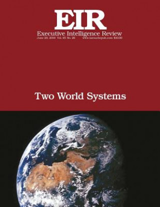 Książka Two World Systems: Executive Intelligence Review; Volume 45, Issue 26 Lyndon H Larouche Jr