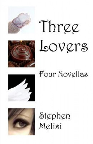 Książka Three Lovers: Four Novellas Stephen Melisi