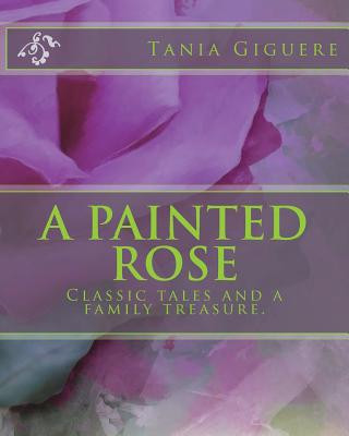 Knjiga A Painted Rose Tania Giguere
