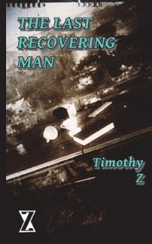 Livre The Last Recovering Man Timothy Thomas