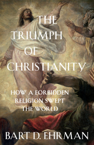 Kniha Triumph of Christianity Bart D Ehrman