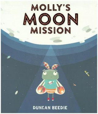 Kniha Molly's Moon Mission Duncan Beedie