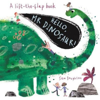 Könyv Hello, Mr Dinosaur! Sam Boughton