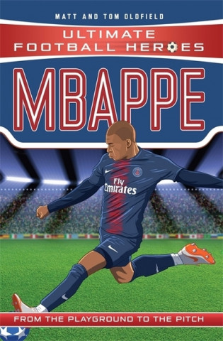 Könyv Mbappe (Ultimate Football Heroes - the No. 1 football series) Matt Oldfield