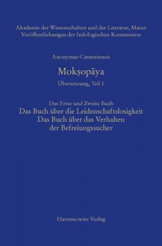 Book Anonymus Casmiriensis Mok?opaya.Historisch-Kritische Gesamtausgabe. Übersetzung, Teil 1 Mok?opaya:Der Weg zur Befreiung. Das Erste und Zweite Buch Roland Steiner