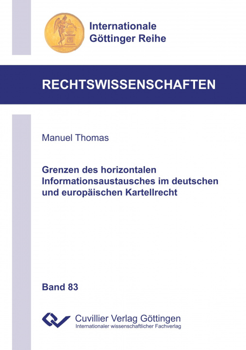 Kniha Grenzen des horizontalen Informationsaustausches im deutschen und europäischen Kartellrecht (Band 83) Thomas Manuel