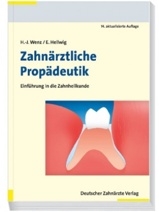 Kniha Zahnärztliche Propädeutik Hans-Jürgen Wenz