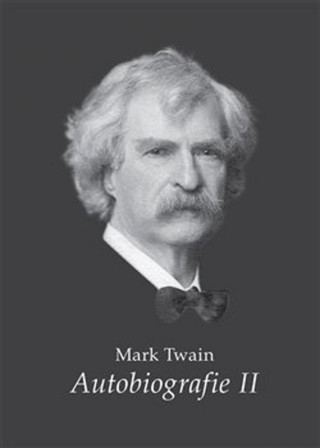 Kniha Autobiografie II Mark Twain