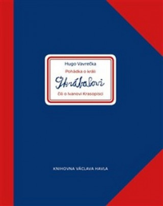 Könyv Pohádka o králi Škrábalovi čili o Ivanovi Krasopisci Hugo Vavrečka