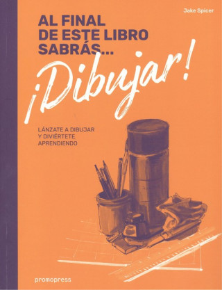 Kniha AL FINAL DE ESTE LIBRO SABRÁS...DIBUJAR! JAKE SPICER