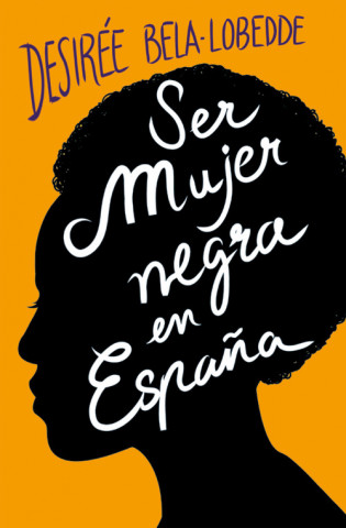 Kniha Ser mujer negra en espana DESIREE BELA-LOBEDDE