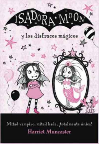 Könyv Isadora Moon y los disfraces magicos / Isadora Moon and the Magical Costumes HARRIET MUNCASTER