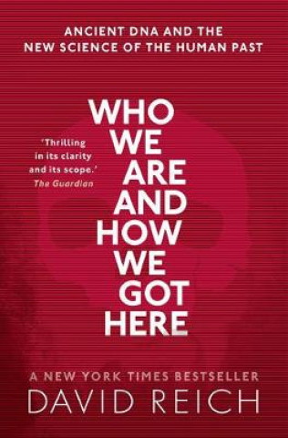 Kniha Who We Are and How We Got Here David Reich