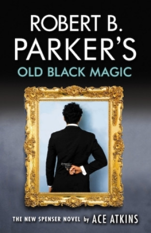Book Robert B. Parker's Old Black Magic Ace Atkins