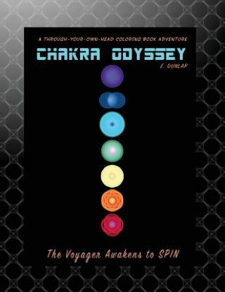 Книга Chakra Odyssey: The Voyager Awakens to SPIN E Dunlap