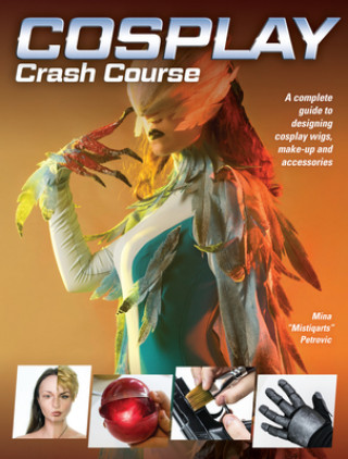 Kniha Cosplay Crash Course Mina Petrovic