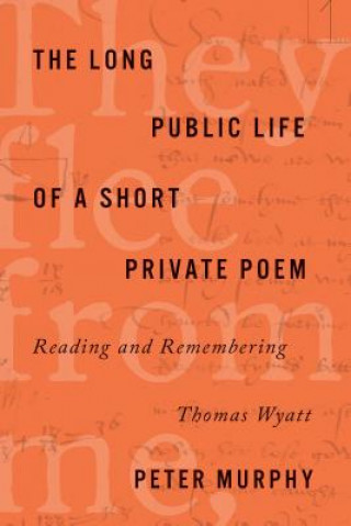 Könyv Long Public Life of a Short Private Poem Peter Murphy