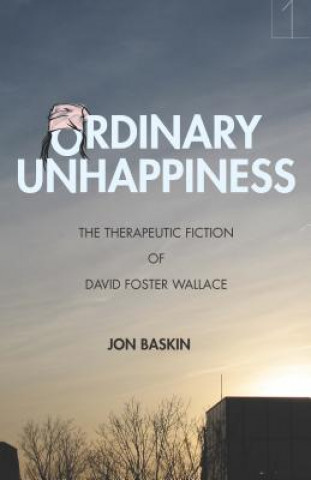 Kniha Ordinary Unhappiness Jon Baskin