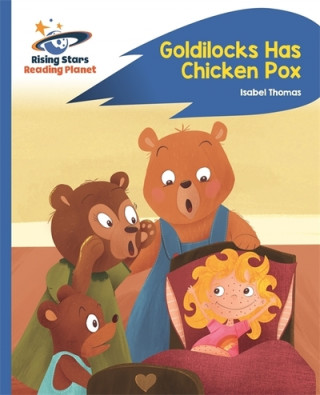 Knjiga Reading Planet - Goldilocks Has Chicken Pox - Blue: Rocket Phonics Catherine Baker