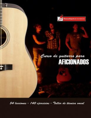 Carte Curso de guitarra para aficionados: Aprenda a tocar su música favorita de una forma rápida y sencilla Miguel Antonio Martinez Cuellar
