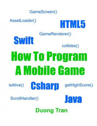 Kniha How To Program A Mobile Game Duong Tran