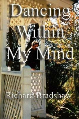 Knjiga Dancing Within My Mind Richard L Bradshaw