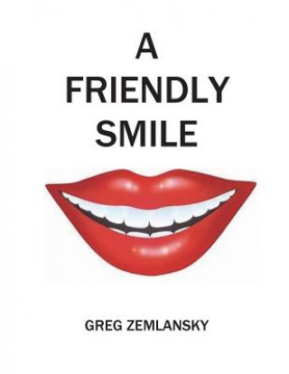 Kniha A Friendly Smile Greg Zemlansky