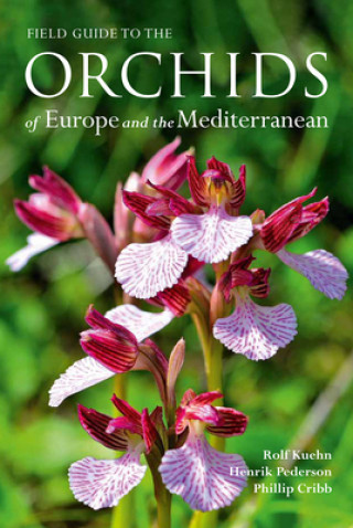 Книга Field Guide to the Orchids of Europe and the Mediterranean Rolf K?hn