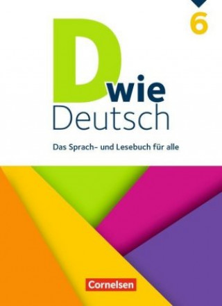 Libro D wie Deutsch - Das Sprach- und Lesebuch für alle - 6. Schuljahr. Schülerbuch Nina Bähnk