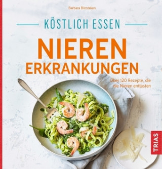 Könyv Köstlich essen Nierenerkrankungen Barbara Börsteken