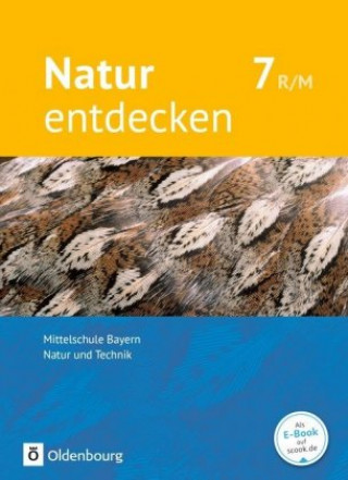 Kniha Natur entdecken - Neubearbeitung - Natur und Technik - Mittelschule Bayern 2017 - 7. Jahrgangsstufe Franz Kraft