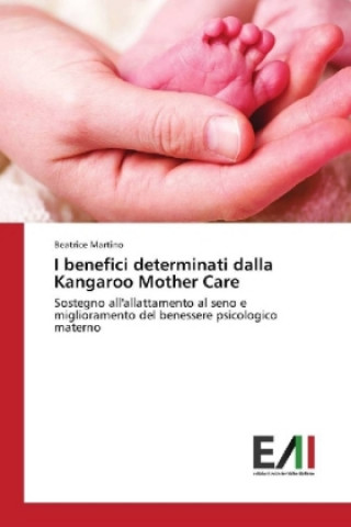 Kniha I benefici determinati dalla Kangaroo Mother Care Beatrice Martino