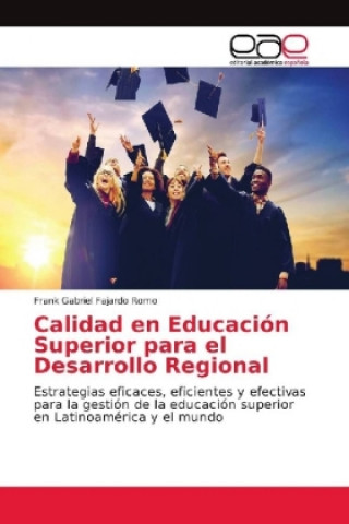 Book Calidad en Educación Superior para el Desarrollo Regional Frank Gabriel Fajardo Romo