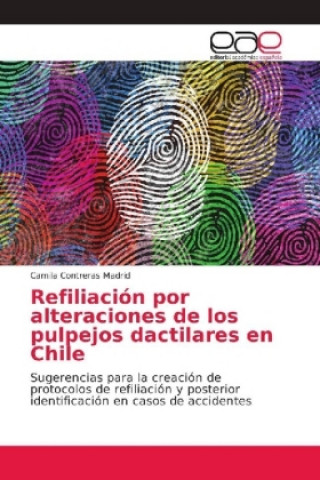 Kniha Refiliación por alteraciones de los pulpejos dactilares en Chile Camila Contreras Madrid