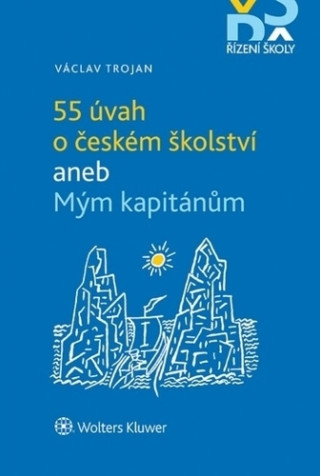 Kniha 55 úvah o českém školství aneb Mým kapitánům Václav Trojan